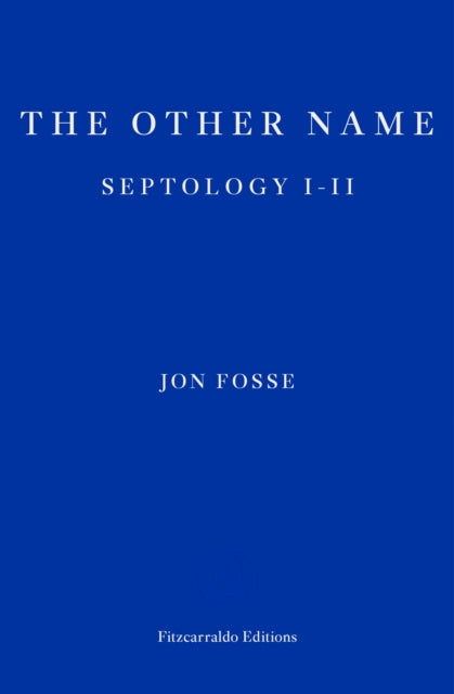 The Other Name — WINNER OF THE 2023 NOBEL PRIZE IN LITERATURE : Septology I-II - 9781910695913