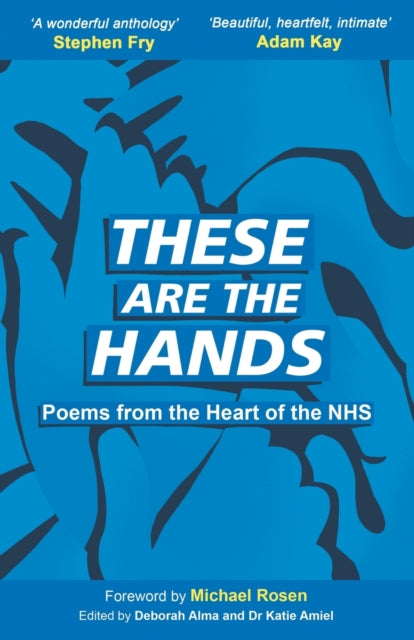 These Are The Hands : Poems from the Heart of the NHS - 9781911048404