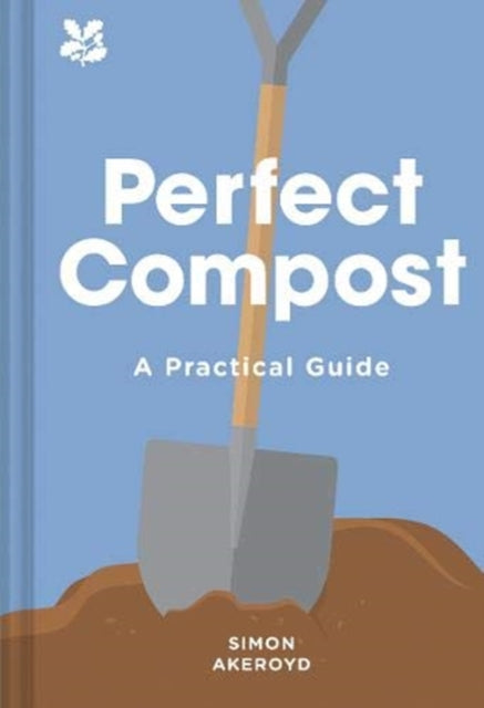 Perfect Compost : A Practical Guide - 9781911358947