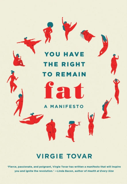 You Have the Right to Remain Fat : A Manifesto - 9781911545163