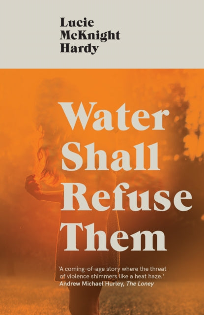 Water Shall Refuse Them - 9781911585565