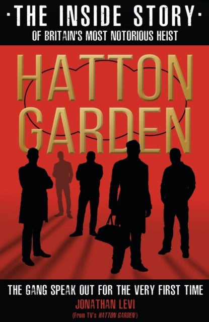 Hatton Garden: The Inside Story : From the Factual Producer on ITV drama Hatton Garden - 9781911600428