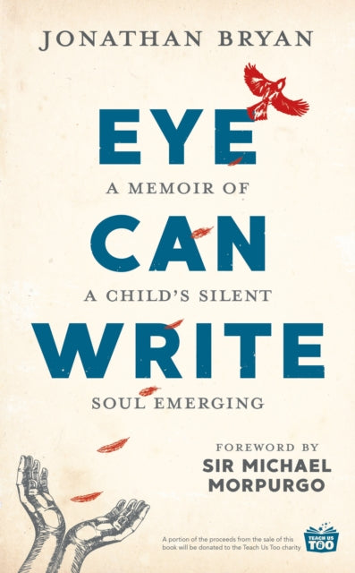 Eye Can Write : A memoir of a child's silent soul emerging - 9781911600787