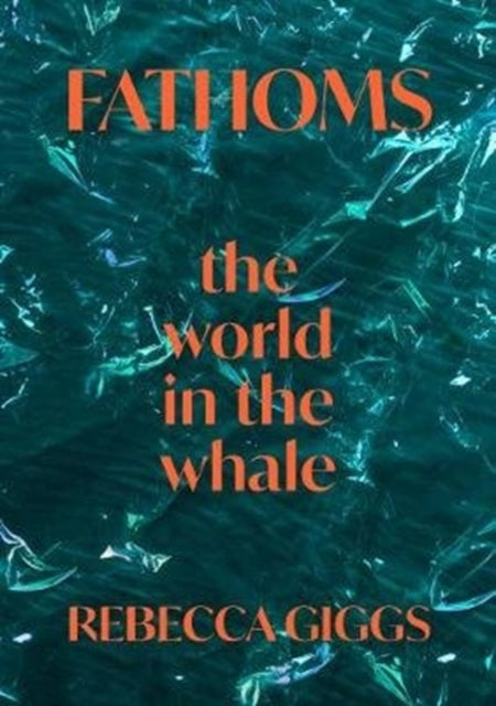 Fathoms : the world in the whale - 9781911617839