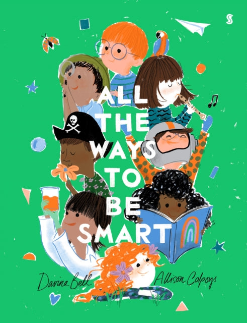 All the Ways to be Smart : the beautifully illustrated international bestseller that celebrates the talents of every child - 9781911617877