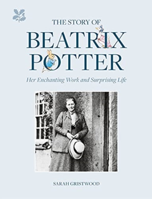 The Story of Beatrix Potter : Her Enchanting Work and Surprising Life - 9781911657408