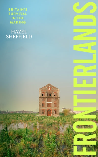 Frontierlands : Britain’s Survival in the Making - 9781911709312