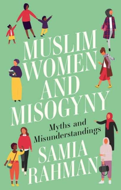 Muslim Women and Misogyny : Myths and Misunderstandings - 9781911723011