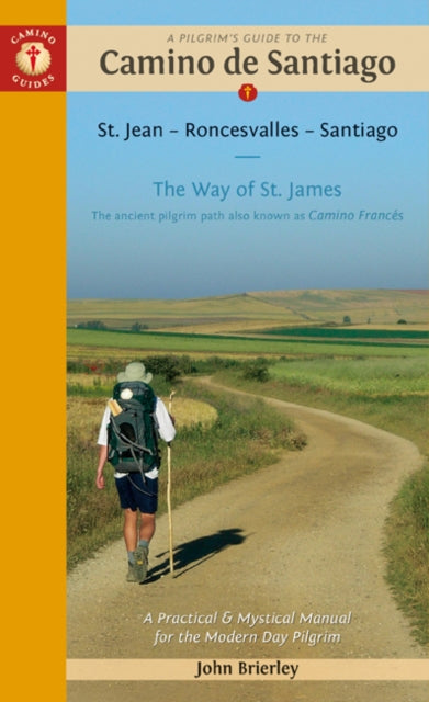 A Pilgrim's Guide to the Camino De Santiago : St. Jean - Roncevalles - Santiago - 9781912216109