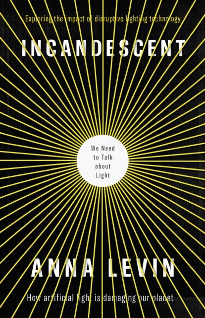 Incandescent : We Need to Talk About Light - 9781912235315