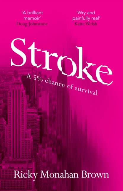 Stroke : A 5% Chance of Survival - 9781912240449