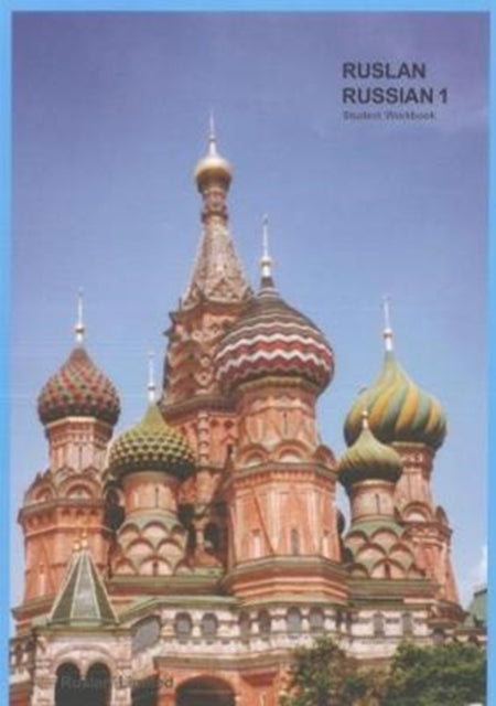 Ruslan Russian 1: a communicative Russian course. Student Workbook with free audio download - 9781912397013