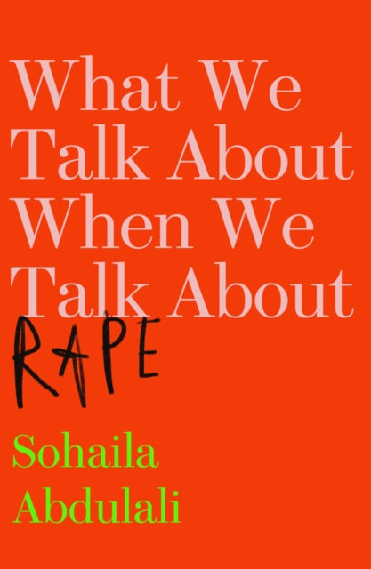 What We Talk About When We Talk About Rape - 9781912408061