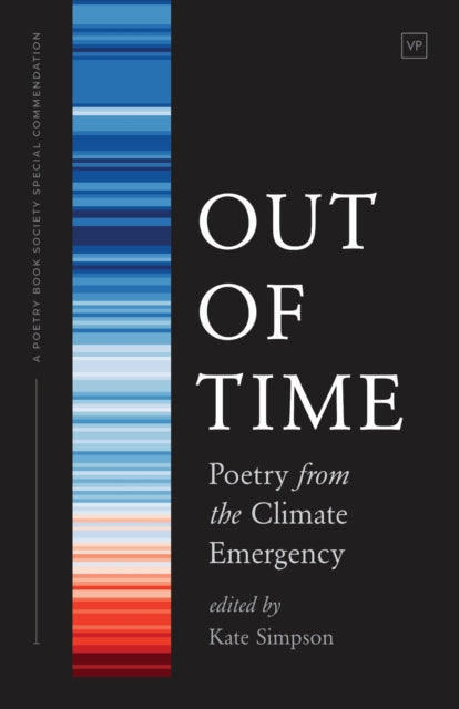 Out of Time : Poetry from the Climate Emergency - 9781912436613