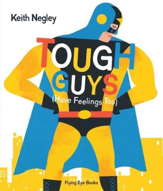 Tough Guys (Have Feelings Too) - 9781912497157