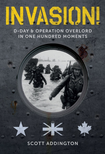 Invasion! D-Day & Operation Overlord in One Hundred Moments - 9781912690008