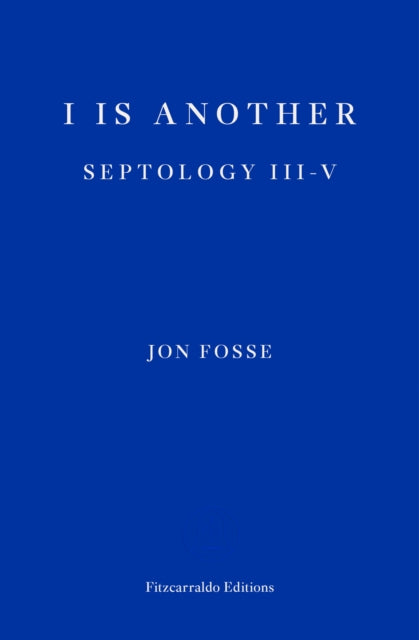 I is Another - WINNER OF THE 2023 NOBEL PRIZE IN LITERATURE : Septology III-V - 9781913097387