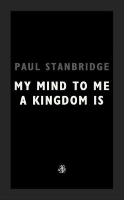 My Mind To Me A Kingdom Is - 9781913111267