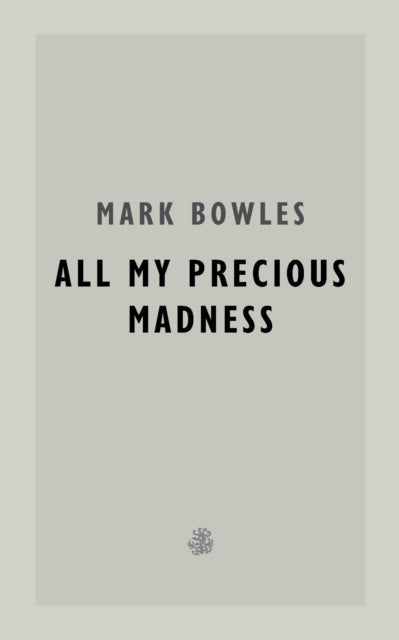 All My Precious Madness-9781913111564