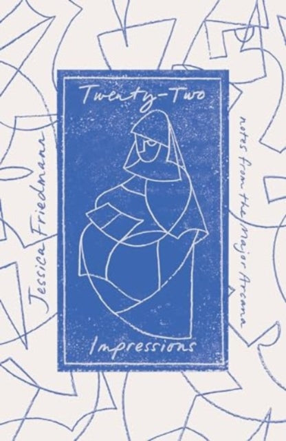 Twenty-Two Impressions : notes from the Major Arcana - 9781913348960