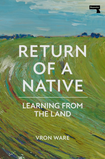 Return of a Native : Learning from the Land - 9781913462987