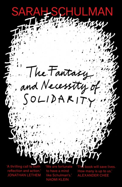 The Fantasy and Necessity of Solidarity - 9781913512774