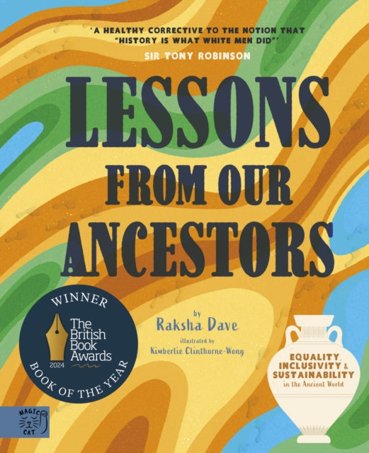 Lessons from Our Ancestors: Winner of the Discover British Book Award 2024 : Equality, Inclusivity and Sustainability in the Ancient World - 9781913520946