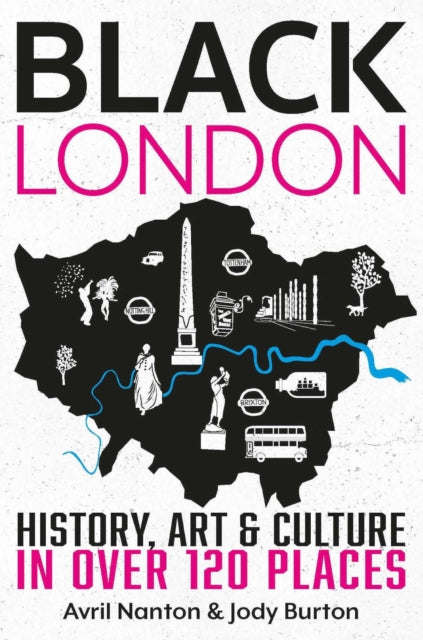 Black London : History, Art & Culture in over 120 places - 9781913618193