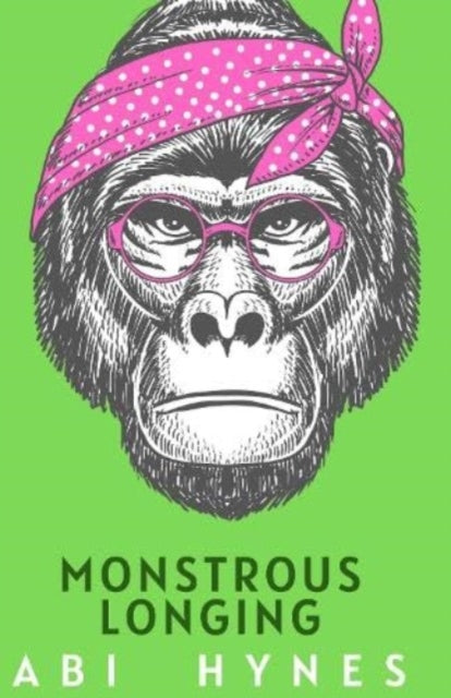 Monstrous Longing - 9781913624125