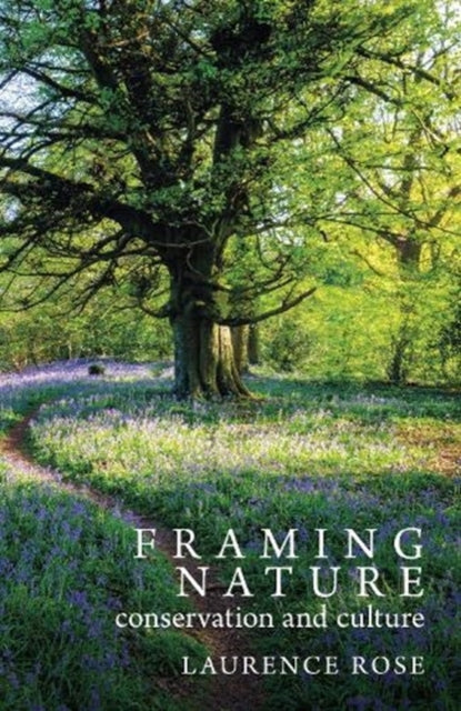 Framing Nature : Conservation and Culture - 9781913625009