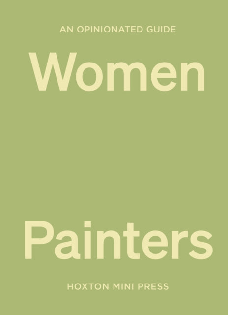 An Opinionated Guide To Women Painters-9781914314551