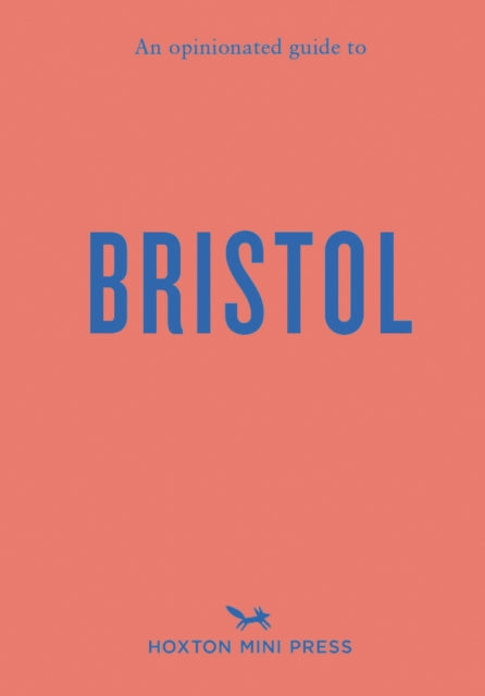 An Opinionated Guide To Bristol - 9781914314605