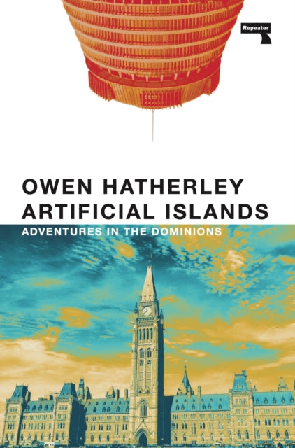 Artificial Islands : Adventures in the Dominions - 9781914420863