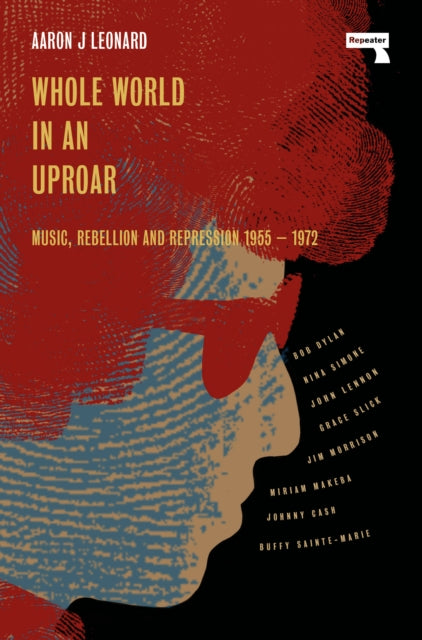 Whole World in an Uproar : Music, Rebellion and Repression - 1955-1972 - 9781914420924