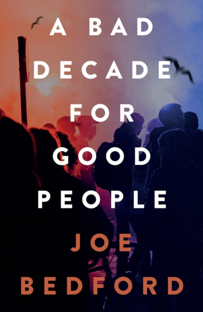 A Bad Decade for Good People - 9781914595554