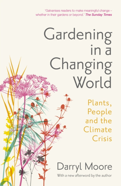 Gardening in a Changing World : Plants, People and the Climate Crisis - 9781914902154