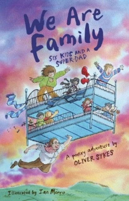 We Are Family : Six Kids and a Super-Dad - a poetry adventure - 9781915659248