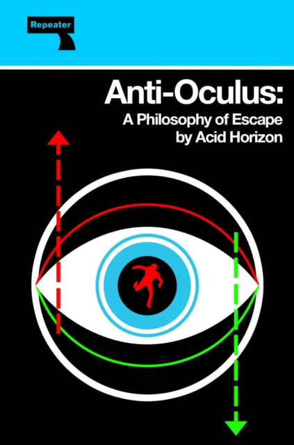 Anti-Oculus : A Philosophy of Escape - 9781915672094