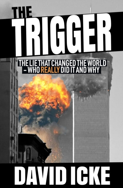 The Trigger : The Lie That Changed the World - 9781916025806