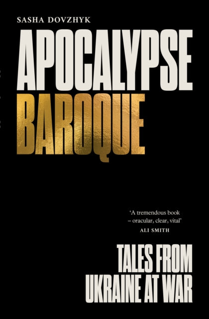 Apocalypse Baroque : Tales from Ukraine at War - 9781917569316