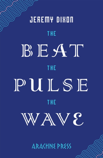 The Beat the Pulse the Wave - 9781917692021