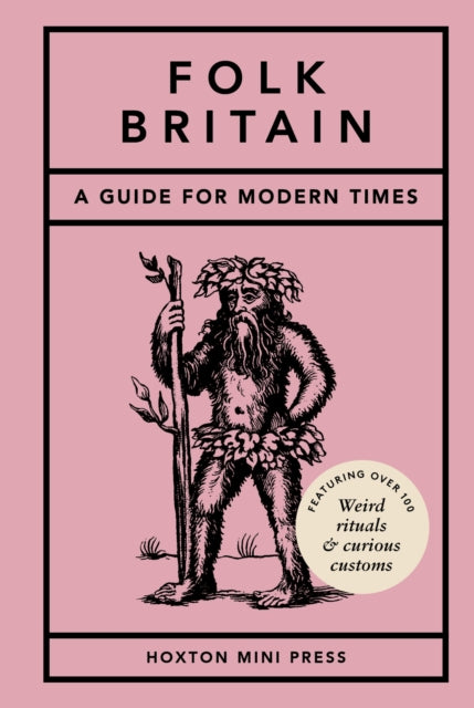 Folk Britain : A field guide to curious customs - 9781917719445