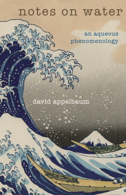 Notes on Water : An Aqueous Phenomenology - 9781939681805