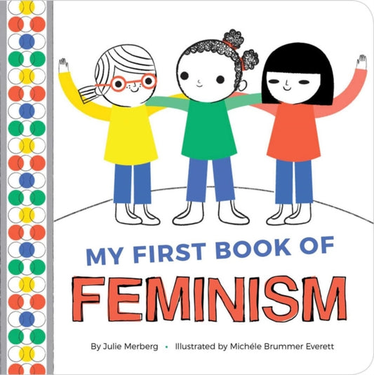 My First Book Of Feminism - 9781941367940