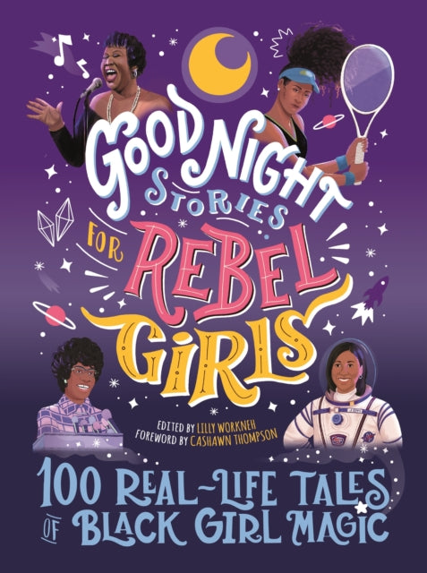 Good Night Stories for Rebel Girls: 100 Real-Life Tales of Black Girl Magic - 9781953424044