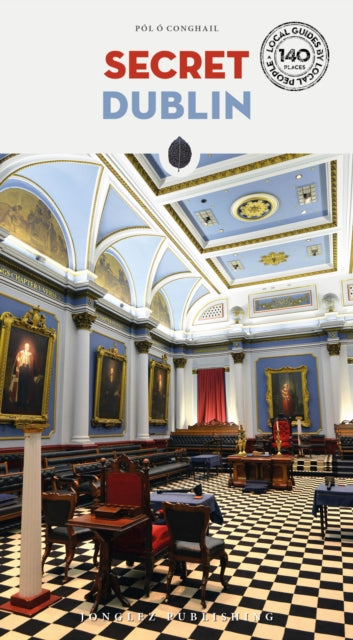 Secret Dublin : A guide to the unusual and unfamiliar - 9782361956264