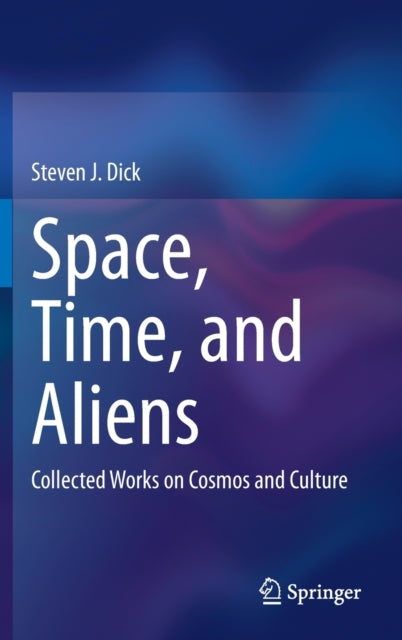 Space, Time, and Aliens : Collected Works on Cosmos and Culture - 9783030416133