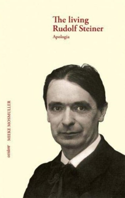 The Living Rudolf Steiner : Apologia - 9789075240337