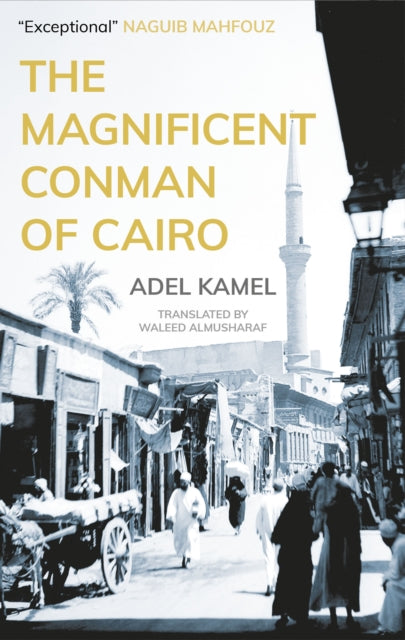 The Magnificent Conman of Cairo : A Novel - 9789774169670