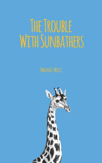 The Trouble With Sunbathers - 9798556972407